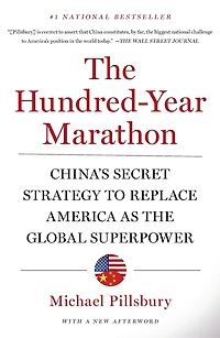 the Hundred-Year Marathon: China's Secret Strategy to Replace America as Global Superpower
