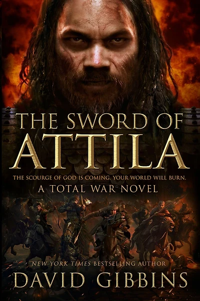 The Sword of Attila: A Total War Novel