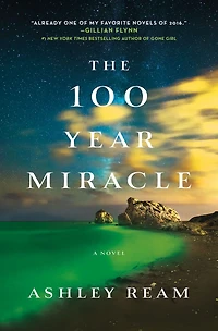The 100 Year Miracle: A Novel