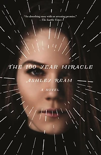 The 100 Year Miracle: A Novel