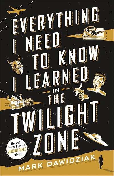 Everything I Need to Know Learned the Twilight Zone