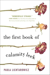 The First Book of Calamity Leek: A Novel
