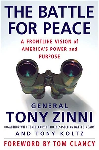 The Battle for Peace: A Frontline Vision of America's Power and Purpose