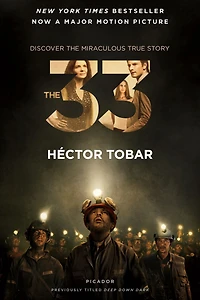 the 33: Deep Down Dark: Untold Stories of 33 Men Buried a Chilean Mine, and Miracle That Set Them Free