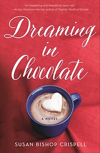 Dreaming Chocolate: A Novel