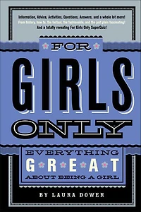 For Girls Only: Everything Great About Being a Girl