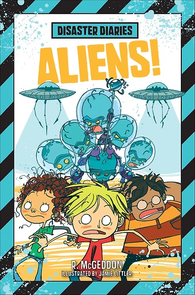 Aliens! (Disaster Diaries Series #2)