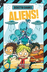 Aliens! (Disaster Diaries Series #2)
