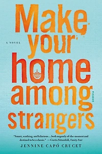 Make Your Home Among Strangers: A Novel