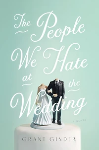 the People We Hate at Wedding: A Novel