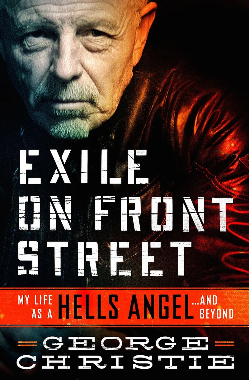 Exile on Front Street: My Life as a Hells Angel . and Beyond