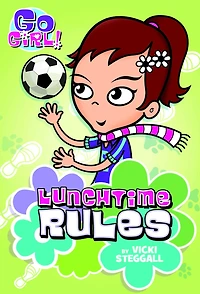 Go Girl! #6: Lunchtime Rules