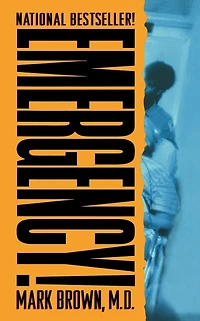 Emergency!: True Stories from the Nation's ERs