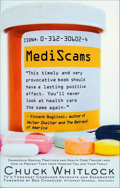 Mediscams: Dangerous Medical Practices and Health Care Frauds-and How to Prevent Them from Harming You and Your Family