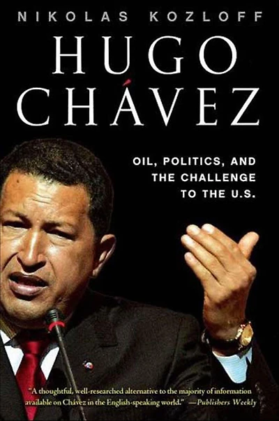 Hugo Chávez: Oil, Politics