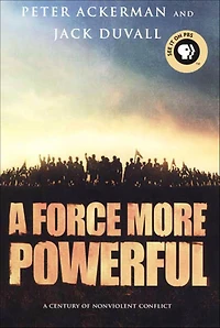 A Force More Powerful: Century of Non-violent Conflict