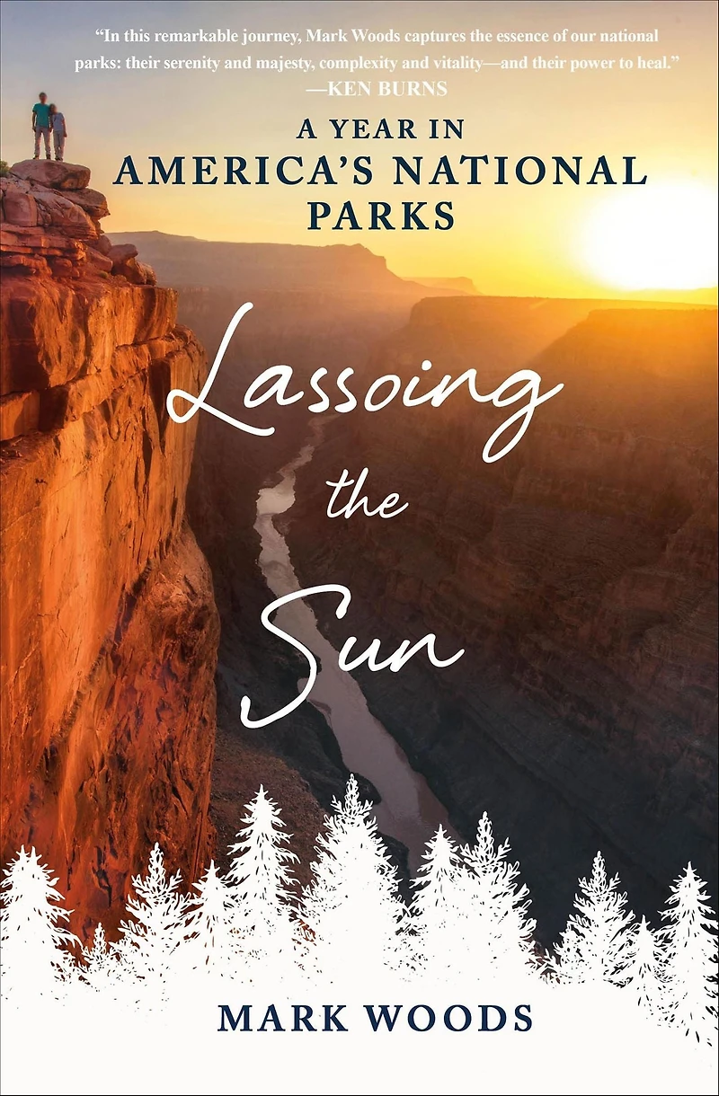 Lassoing the Sun: A Year America's National Parks