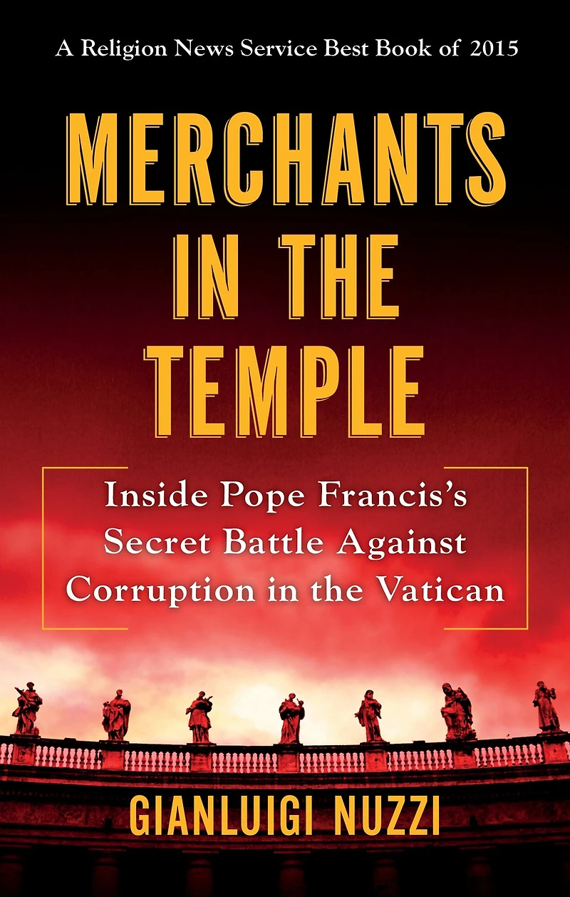 Merchants the Temple: Inside Pope Francis's Secret Battle Against Corruption Vatican