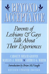 Beyond Acceptance: Parents of Lesbians & Gays Talk About Their Experiences