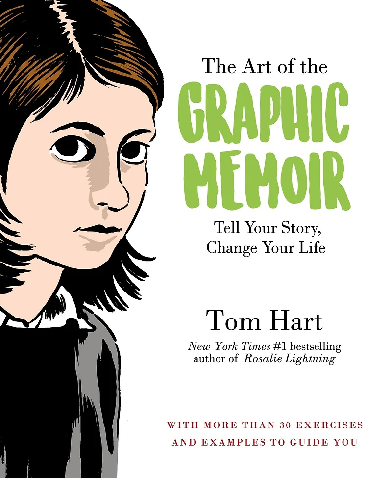 the Art of Graphic Memoir: Tell Your Story, Change Life