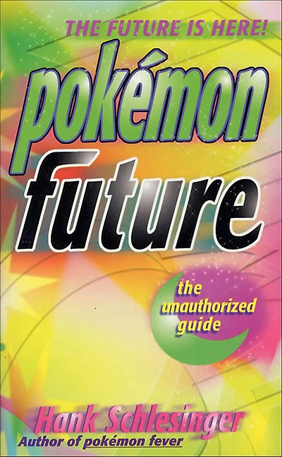 Pokémon Future: The Unauthorized Guide