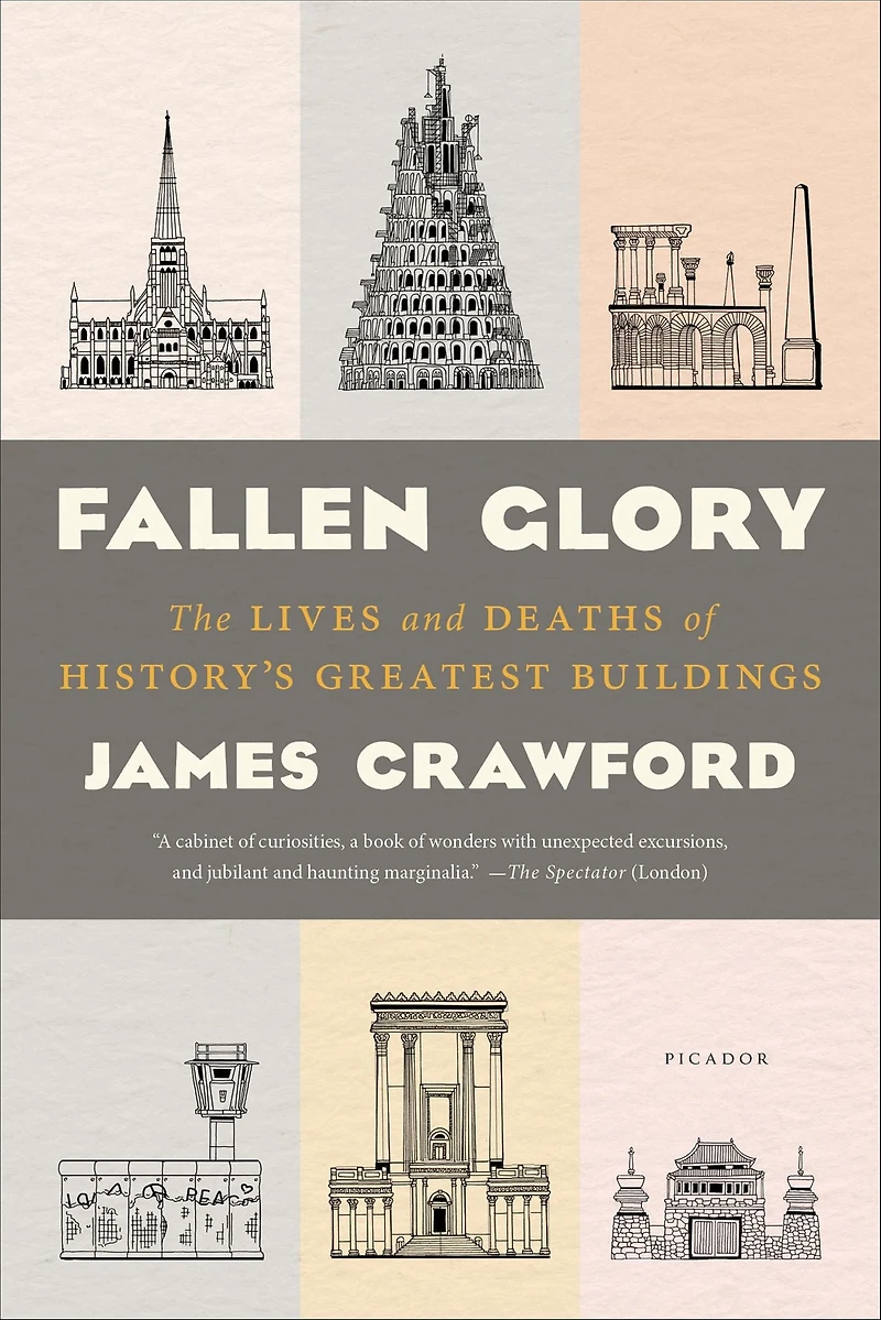 Fallen Glory: The Lives and Deaths of History's Greatest Buildings