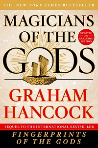 Magicians of The Gods: Forgotten Wisdom Earth's Lost Civilization