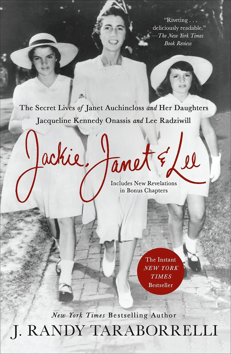 Jackie, Janet & Lee: The Secret Lives of Auchincloss and Her Daughters Jacqueline Kennedy Onassis Lee Radziwill