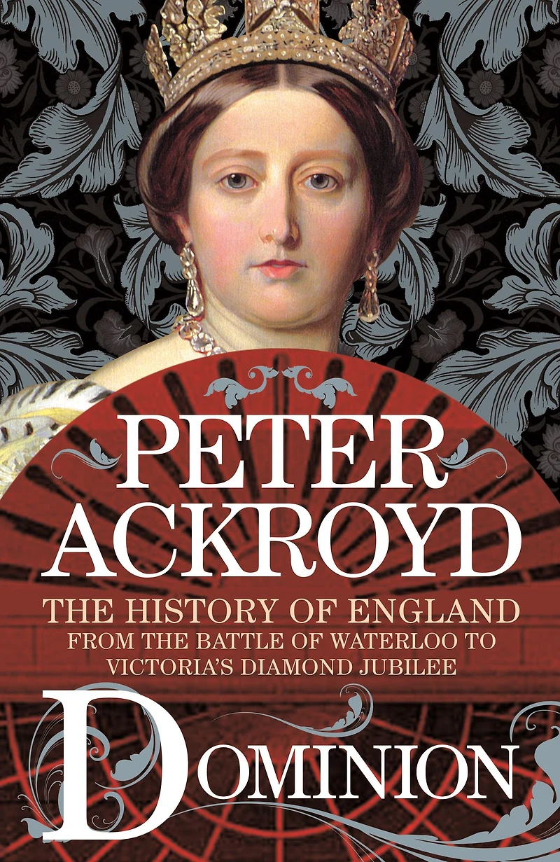 Dominion: the History of England from Battle Waterloo to Victoria's Diamond Jubilee