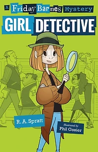 Girl Detective: A Friday Barnes Mystery