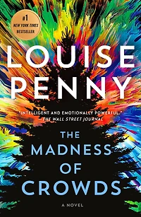 The Madness of Crowds (Chief Inspector Gamache Series #17)