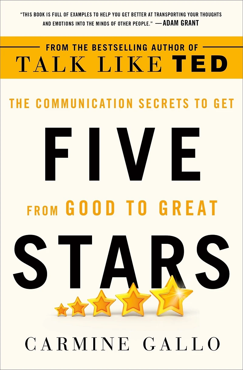 Five Stars: The Communication Secrets to Get from Good Great