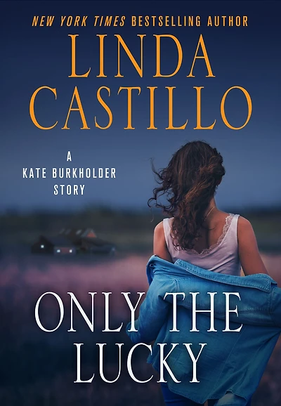 Only the Lucky: A Kate Burkholder Short Story