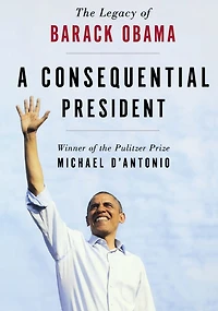 A Consequential President: The Legacy of Barack Obama