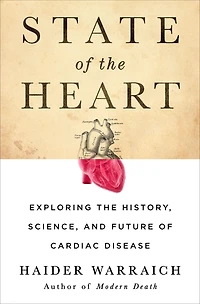 State of the Heart: Exploring History, Science, and Future Cardiac Disease