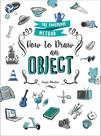 How to Draw an Object: The Foolproof Method