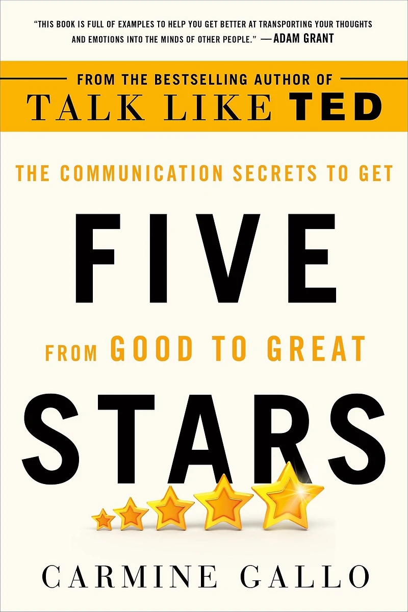 Five Stars: The Communication Secrets to Get from Good Great