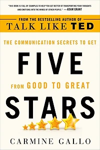 Five Stars: The Communication Secrets to Get from Good Great
