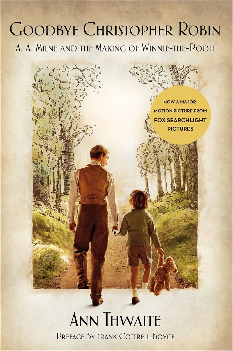 Goodbye Christopher Robin: A. Milne and the Making of Winnie-the-Pooh