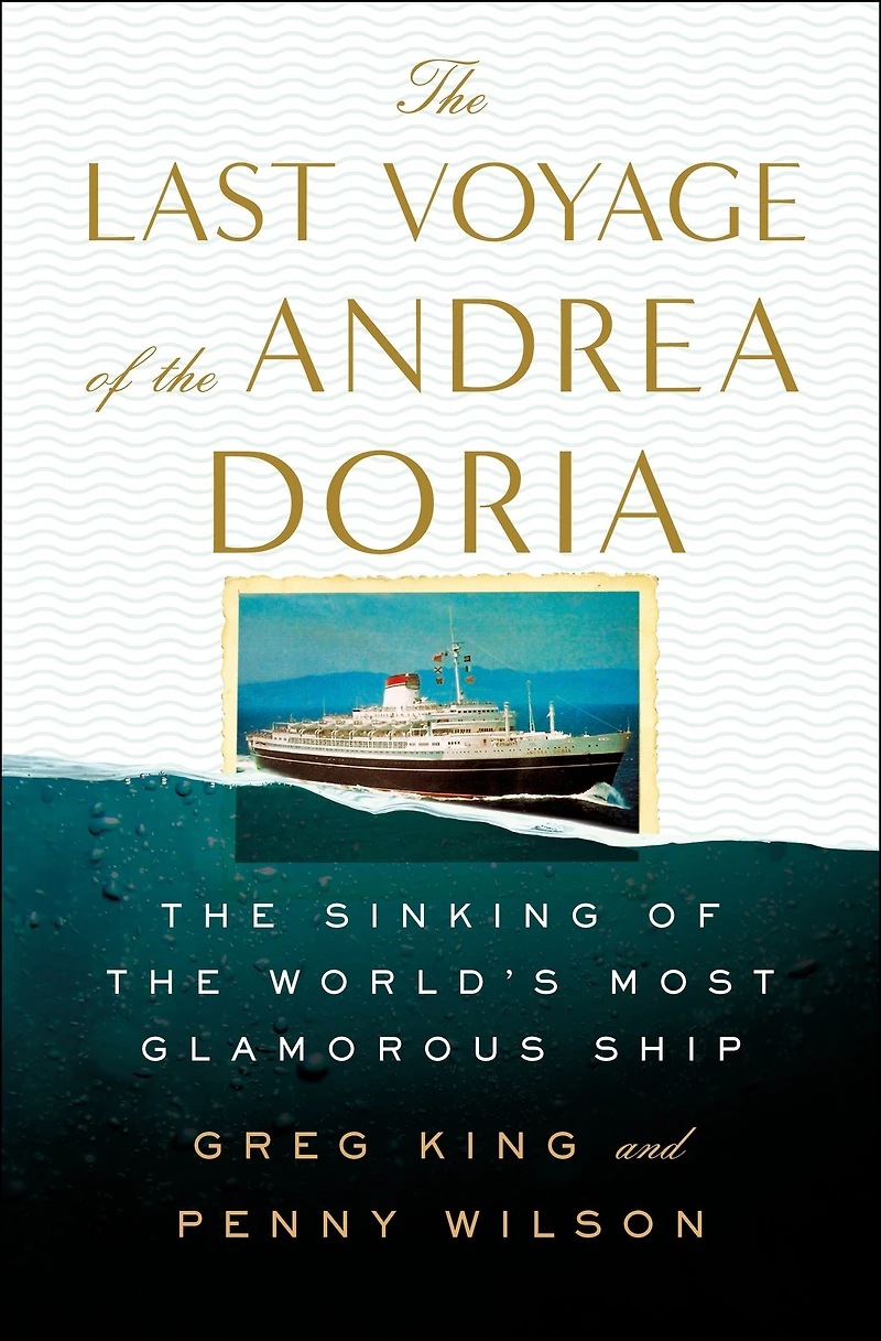 the Last Voyage of Andrea Doria: Sinking World's Most Glamorous Ship