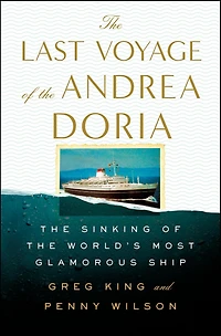 the Last Voyage of Andrea Doria: Sinking World's Most Glamorous Ship
