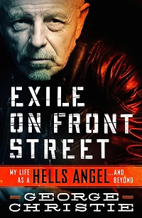 Exile on Front Street: My Life as a Hells Angel . and Beyond