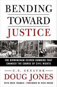 Bending Toward Justice: the Birmingham Church Bombing that Changed Course of Civil Rights