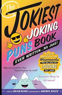 The Jokiest Joking Puns Book Ever Written . No Joke!