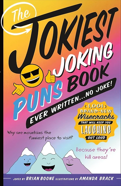 The Jokiest Joking Puns Book Ever Written . No Joke!