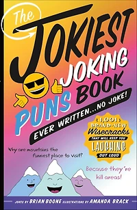 The Jokiest Joking Puns Book Ever Written . No Joke!