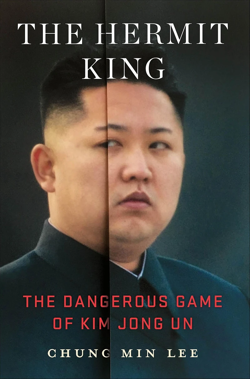 The Hermit King: Dangerous Game of Kim Jong Un