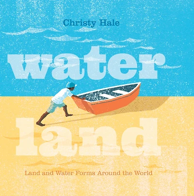 Water Land: Land and Forms Around the World