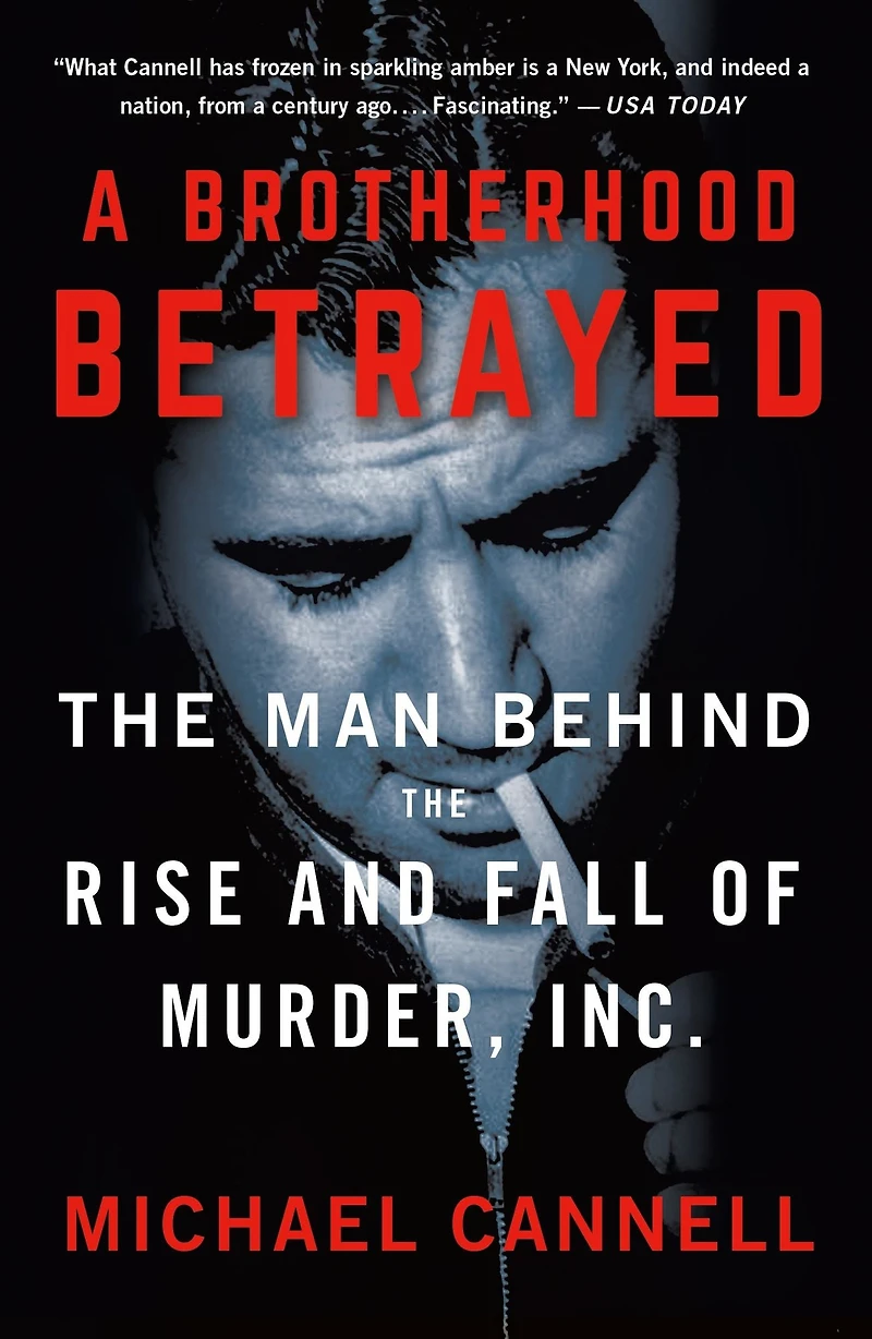 A Brotherhood Betrayed: the Man Behind Rise and Fall of Murder, Inc.