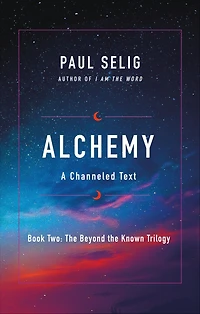 Alchemy: A Channeled Text